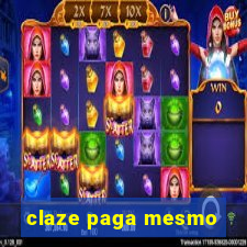 claze paga mesmo